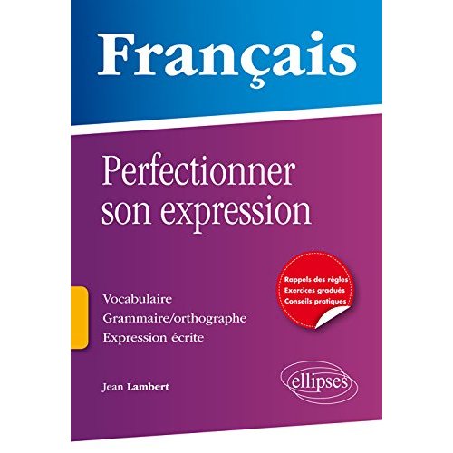 FRANCAIS. PERFECTIONNER SON EXPRESSION