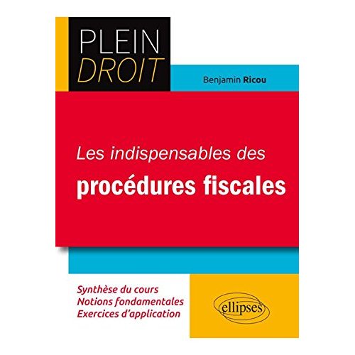 LES INDISPENSABLES DES PROCEDURES FISCALES