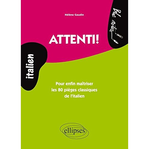 ATTENTI!  POUR ENFIN MAITRISER LES 80 PIEGES CLASSIQUES DE L ITALIEN