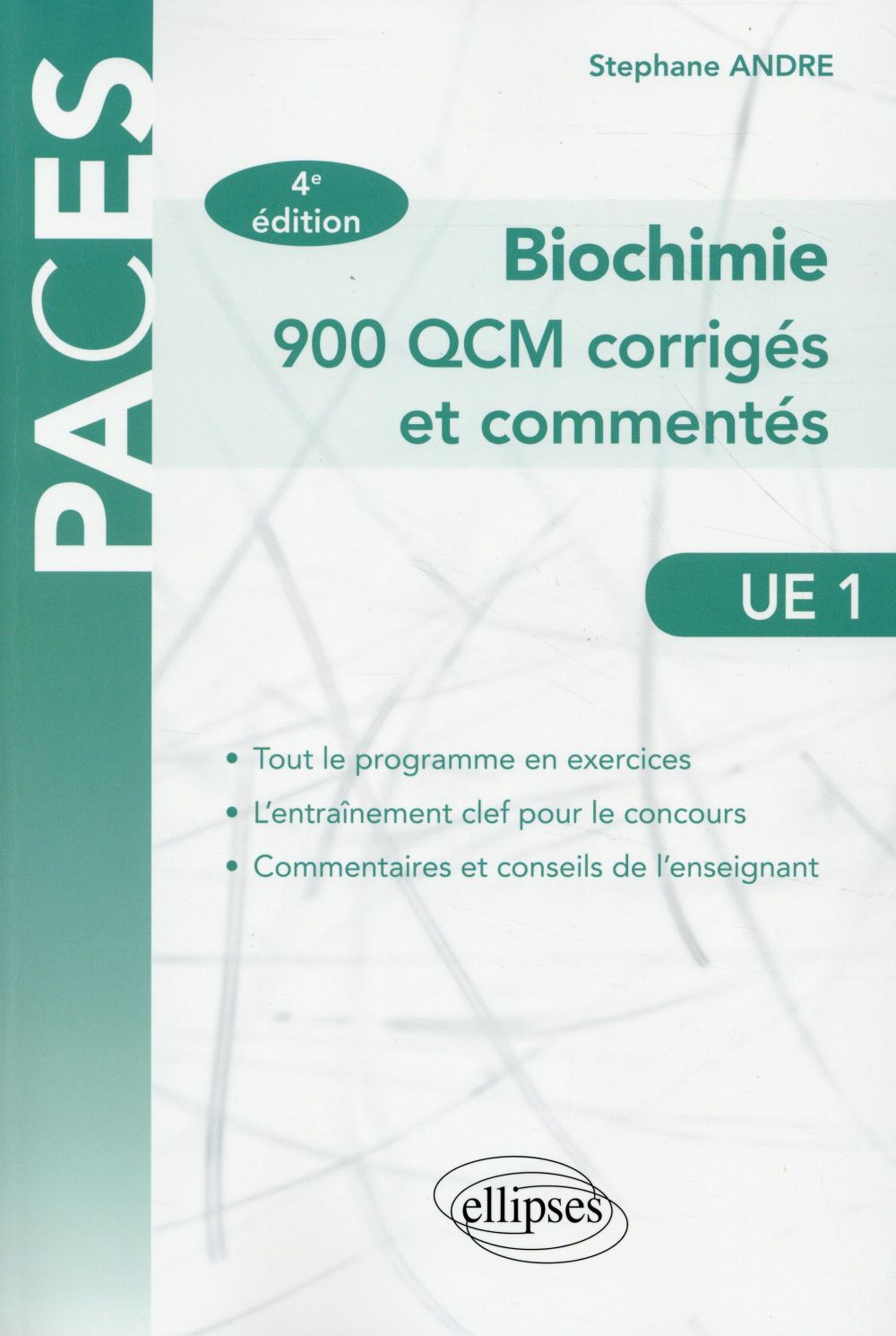 UE1 - BIOCHIMIE - 900 QCM CORRIGES ET COMMENTES - 4E EDITION