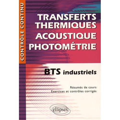 TRANSFERTS THERMIQUES - ACOUSTIQUE - PHOTOMETRIE - BTS INDUSTRIELS