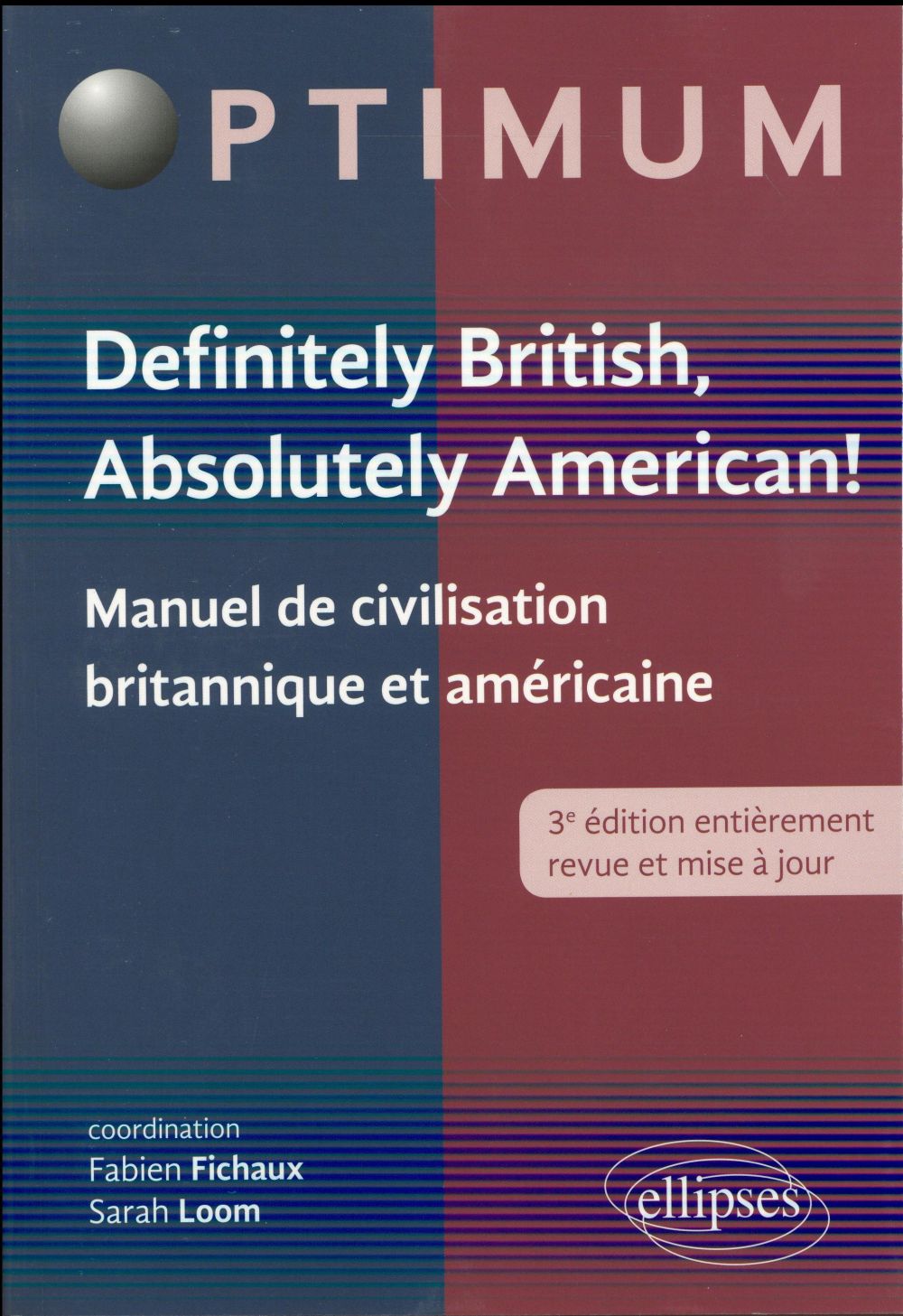 DEFINITELY BRITISH, ABSOLUTELY AMERICAN! - MANUEL DE CIVILISATION BRITANNIQUE ET AMERICAINE - 3E EDI