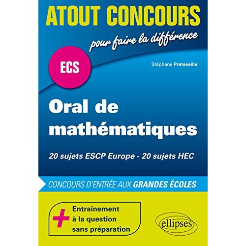 ORAL DE MATHEMATIQUES AUX CONCOURS ECS - ESCP - HEC