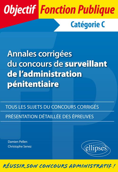 ANNALES CORRIGEES DU CONCOURS DE SURVEILLANT DE L'ADMINISTRATION PENITENTIAIRE