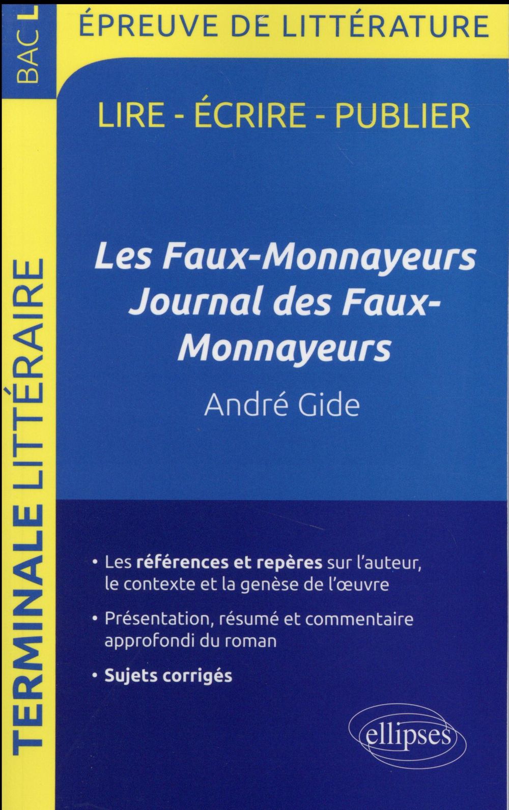 LES FAUX-MONNAYEURS / JOURNAL DES FAUX-MONNAYEURS, GIDE. BAC L 2017. TERMINALE LITTERAIRE