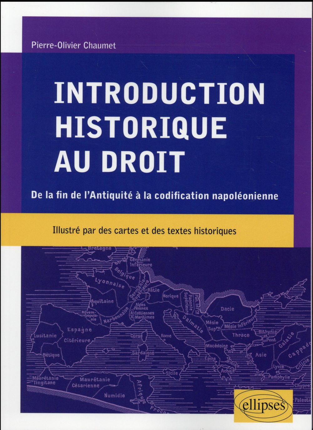 INTRODUCTION HISTORIQUE AU DROIT. DE LA FIN DE L ANTIQUITE A LA CODIFICATION NAPOLEONIENNE