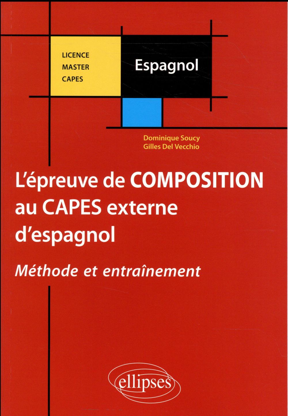 L'EPREUVE DE COMPOSITION AU CAPES EXTERNE D'ESPAGNOL. METHODE ET ENTRAINEMENT.