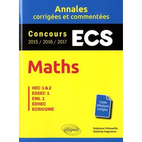 MATHS. ECS. ANNALES CORRIGEES ET COMMENTEES. CONCOURS 2015/2016/2017