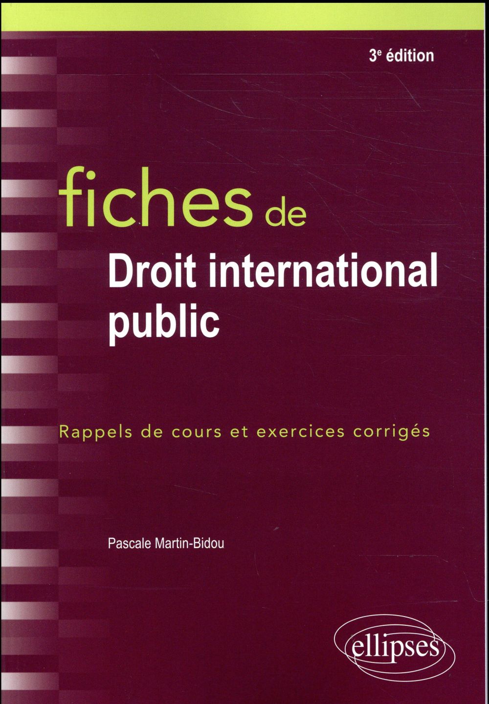 FICHES DE DROIT INTERNATIONAL PUBLIC - 3E EDITION