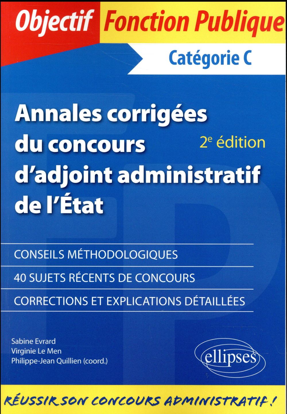ANNALES CORRIGEES DU CONCOURS D ADJOINT ADMINISTRATIF DE L ETAT - 2E EDITION