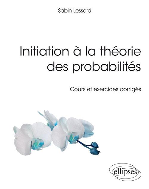 INITIATION A LA THEORIE DES PROBABILITES