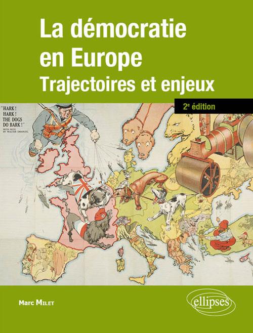 LA DEMOCRATIE EN EUROPE. TRAJECTOIRES ET ENJEUX. 2E EDITION MISE A JOUR ET AUGMENTEE