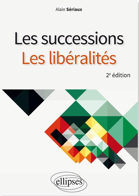 LES SUCCESSIONS, LES LIBERALITES - 2E EDITION