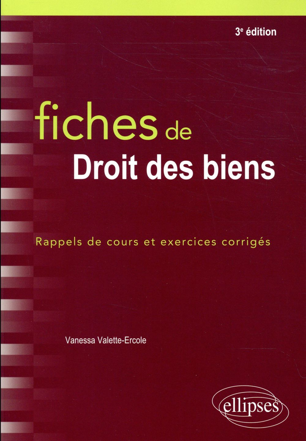 FICHES DE DROIT DES BIENS - 3E EDITION
