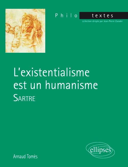 SARTRE, L'EXISTENTIALISME EST UN HUMANISME