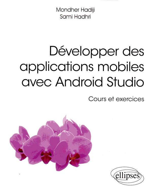 DEVELOPPER DES APPLICATIONS MOBILES AVEC ANDROID STUDIO - COURS ET EXERCICES