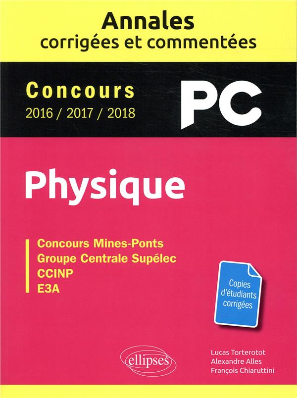 PHYSIQUE PC - ANNALES CORRIGEES ET COMMENTEES - CONCOURS 2016/2017/2018