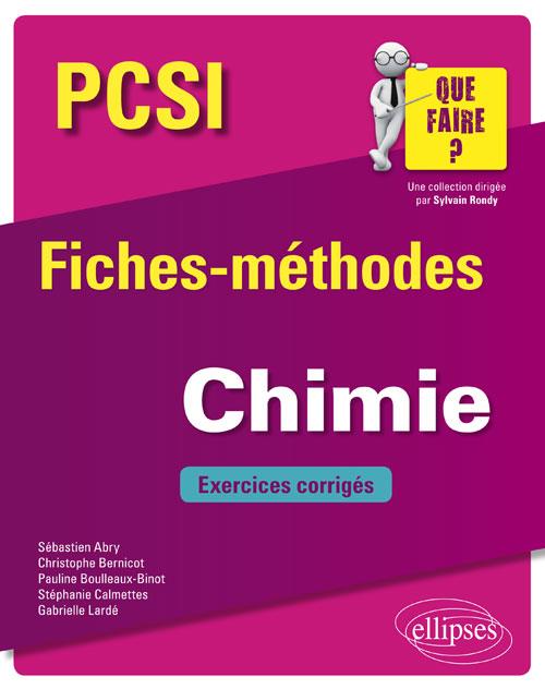 CHIMIE PCSI - FICHES-METHODES ET EXERCICES CORRIGES