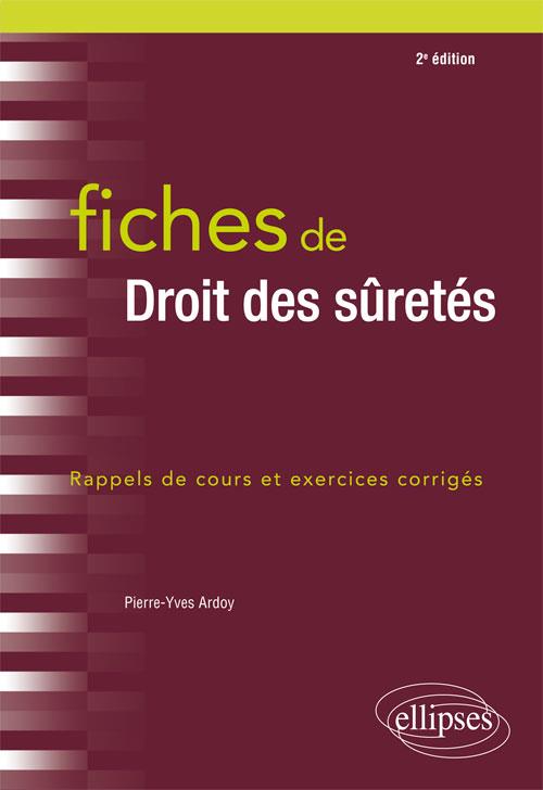 FICHES DE DROIT DES SURETES - 2E EDITION