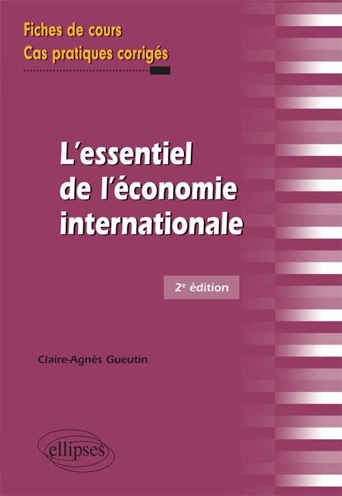 L'ESSENTIEL DE L'ECONOMIE INTERNATIONALE - 2E EDITION