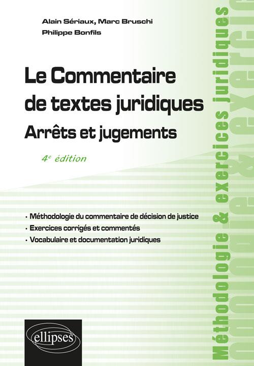 LE COMMENTAIRE DE TEXTES JURIDIQUES. ARRETS ET JUGEMENTS - 4E EDITION