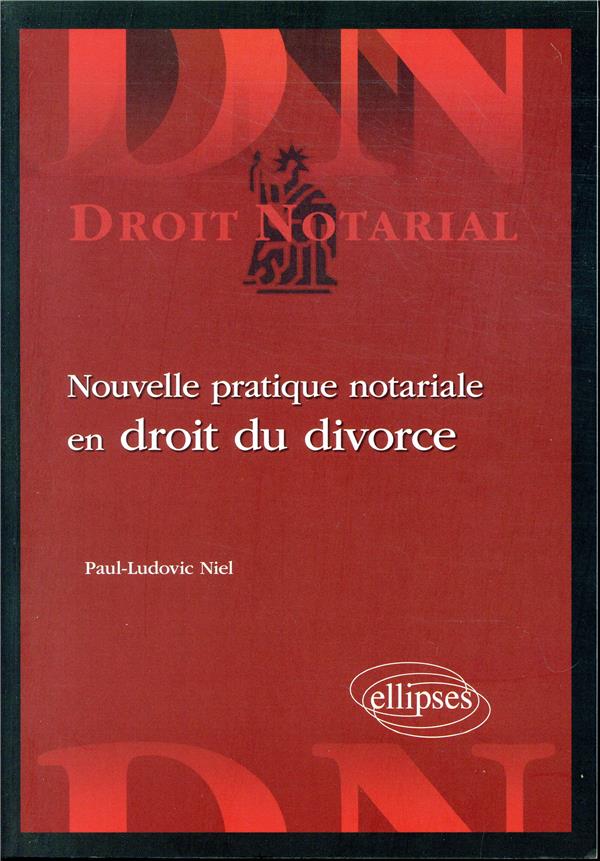NOUVELLE PRATIQUE NOTARIALE EN DROIT DU DIVORCE