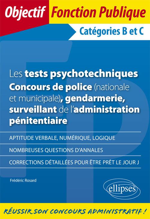 LES TESTS PSYCHOTECHNIQUES - CONCOURS DE POLICE (NATIONALE ET MUNICIPALE) - GENDARMERIE - SURVEILLAN