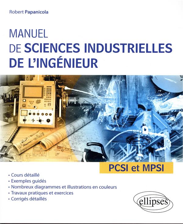 MANUEL DE SCIENCES INDUSTRIELLES DE L'INGENIEUR (SII) - PCSI ET MPSI - COURS DETAILLE, EXEMPLES GUID