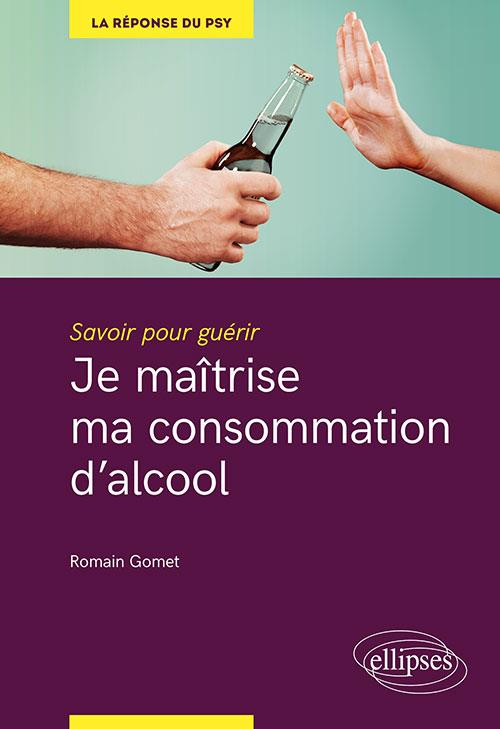JE MAITRISE MA CONSOMMATION D ALCOOL