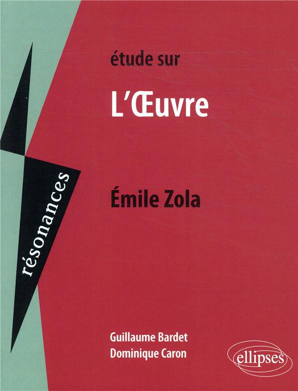ETUDE SUR EMILE ZOLA, L'OEUVRE