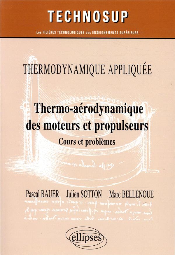 THERMODYNAMIQUE APPLIQUEE - THERMO-AERODYNAMIQUE DES MOTEURS ET PROPULSEURS - COURS ET PROBLEMES - N