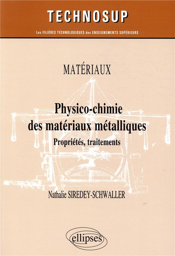 MATERIAUX - PHYSICO-CHIMIE DES MATERIAUX METALLIQUES - PROPRIETES, TRAITEMENTS - NIVEAU B