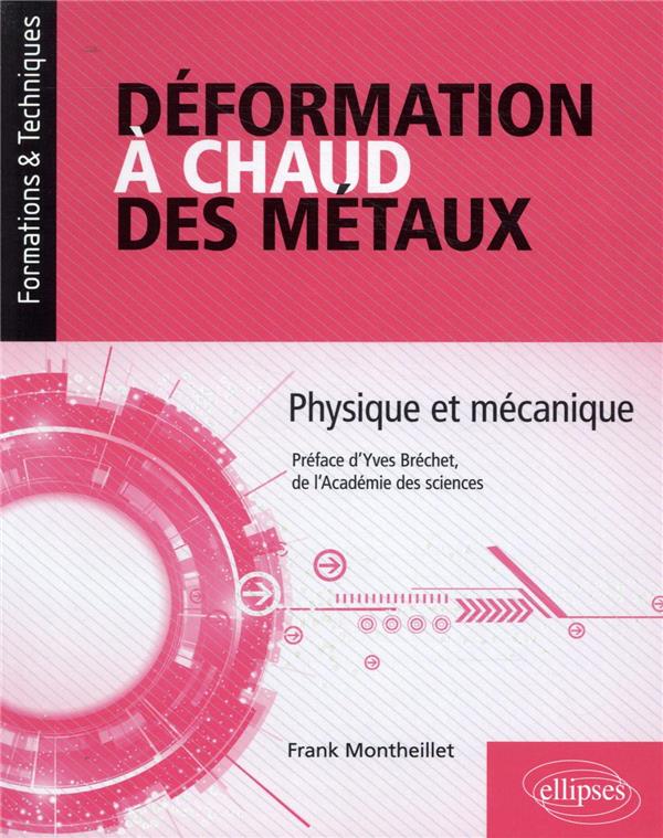 DEFORMATION A CHAUD DES METAUX - PHYSIQUE ET MECANIQUE