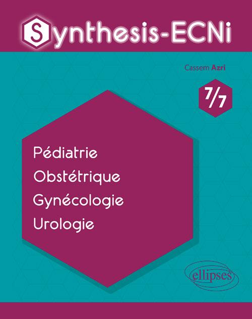 SYNTHESIS-ECNI - 7/7 - PEDIATRIE OBSTETRIQUE GYNECOLOGIE UROLOGIE