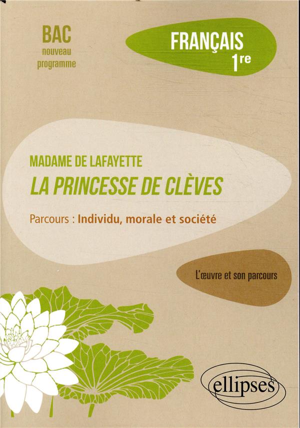 FRANCAIS, PREMIERE. L OEUVRE ET SON PARCOURS : MADAME DE LAFAYETTE, LA PRINCESSE DE CLEVES, PARCOURS