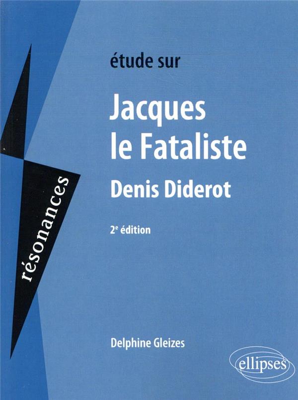 DENIS DIDEROT, JACQUES LE FATALISTE - 2E EDITION