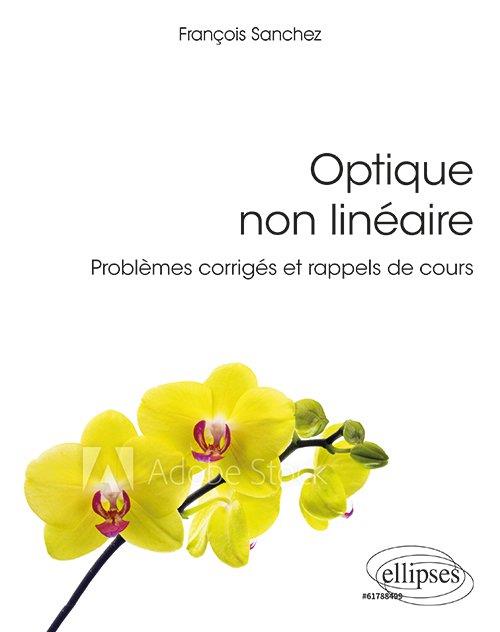 OPTIQUE NON LINEAIRE - PROBLEMES CORRIGES ET RAPPELS DE COURS