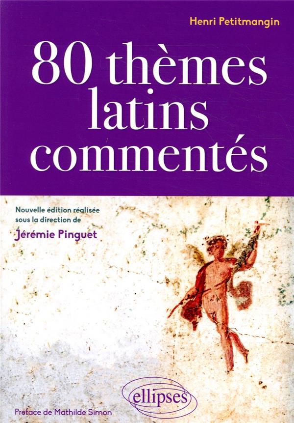 80 THEMES LATINS COMMENTES PAR HENRI PETITMANGIN - NOUVELLE EDITION REALISEE SOUS LA DIRECTION DE JE