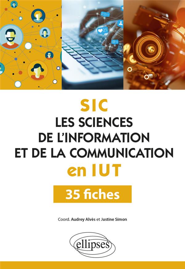 LES SCIENCES DE L'INFORMATION ET DE LA COMMUNICATION (SIC) EN IUT - 35 FICHES