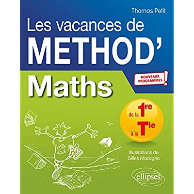MATHEMATIQUES DE LA PREMIERE A LA TERMINALE. LES VACANCES DE METHOD' - NOUVEAUX PROGRAMMES