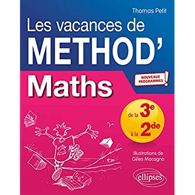 MATHEMATIQUES DE LA TROISIEME A LA SECONDE. LES VACANCES DE METHOD' - NOUVEAUX PROGRAMMES