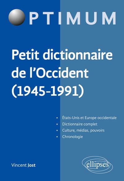 PETIT DICTIONNAIRE DE L OCCIDENT (1945-1991)