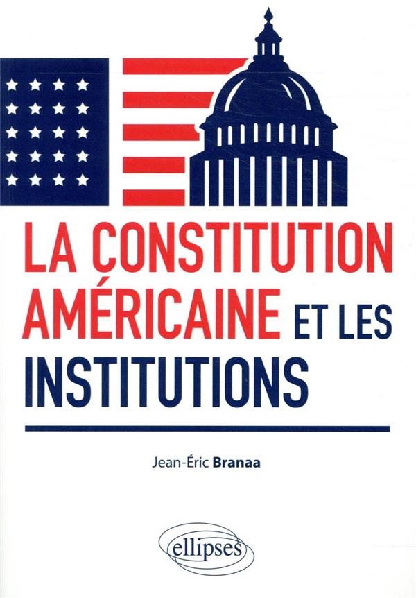 LA CONSTITUTION AMERICAINE ET LES INSTITUTIONS