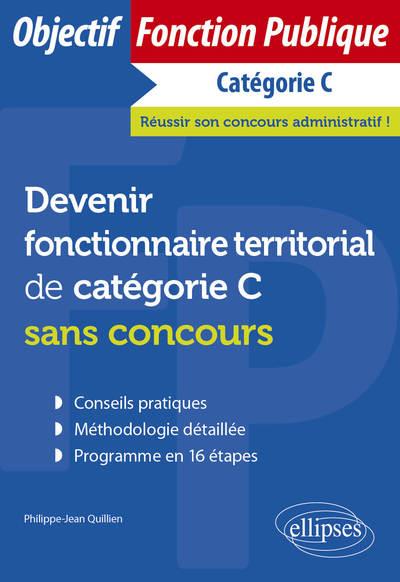 DEVENIR FONCTIONNAIRE TERRITORIAL DE CATEGORIE C SANS CONCOURS