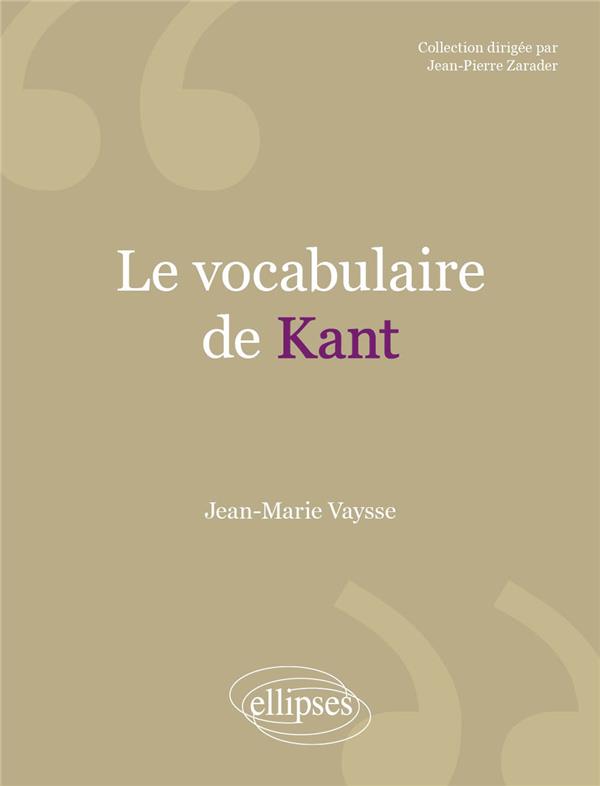 LE VOCABULAIRE DE KANT - 2E EDITION
