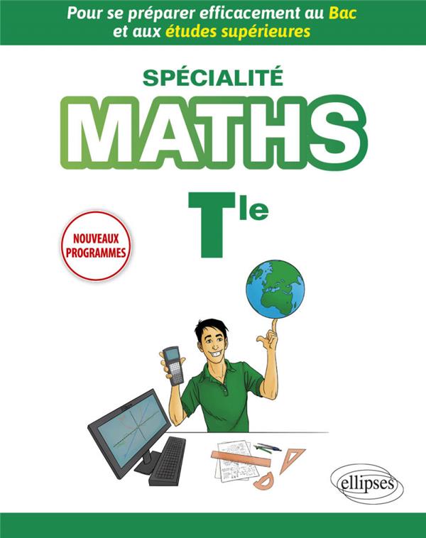 SPECIALITE MATHEMATIQUES TERMINALE - POUR SE PREPARER EFFICACEMENT AU BAC ET AUX ETUDES SUPERIEURES