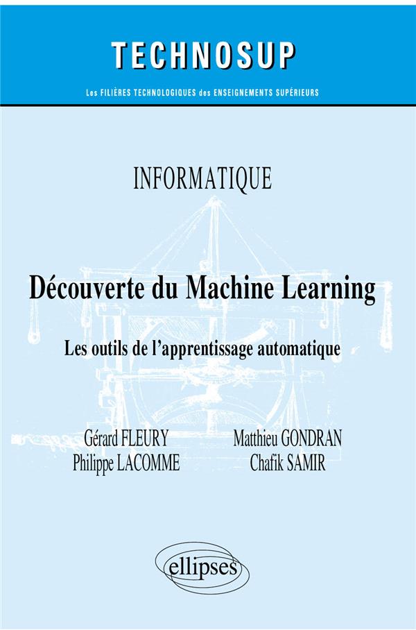 INFORMATIQUE - DECOUVERTE DU MACHINE LEARNING - LES OUTILS DE L'APPRENTISSAGE AUTOMATIQUE