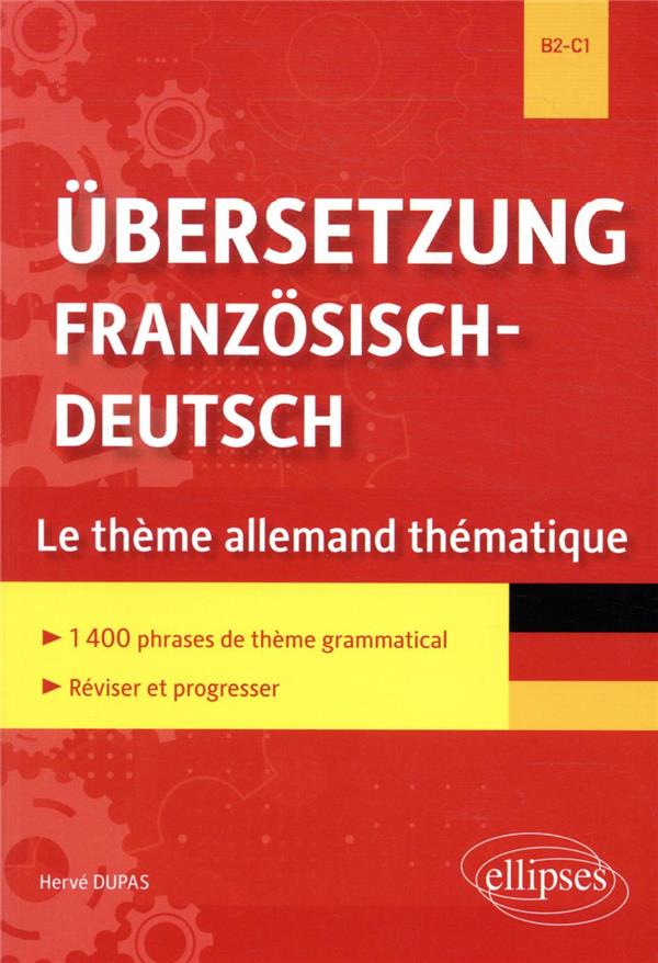 UBERSETZUNG FRANZOSISCH-DEUTSCH. LE THEME ALLEMAND THEMATIQUE. 1400 PHRASES DE THEME GRAMMATICAL CLA
