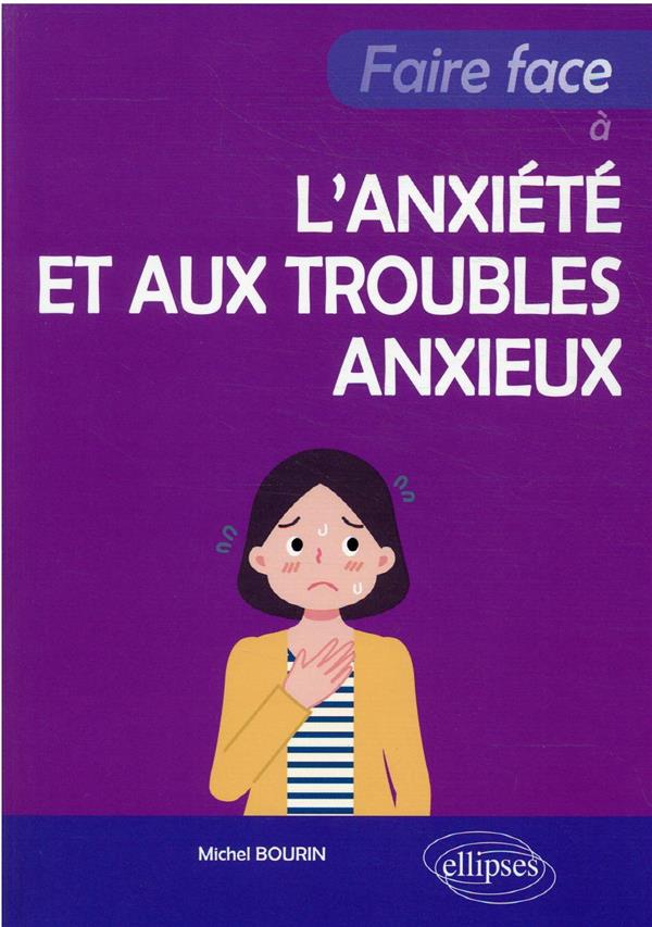 FAIRE FACE A L ANXIETE ET AUX TROUBLES ANXIEUX