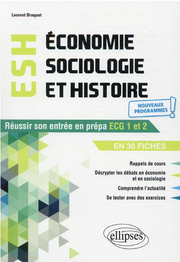 ECONOMIE, SOCIOLOGIE ET HISTOIRE DU MONDE CONTEMPORAIN. REUSSIR SON ENTREE EN PREPA ECG1 ET 2 EN 30